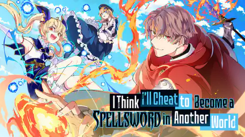 Cover of I Think I'll Cheat to Become a Spellsword in Another World (Ranked #null)