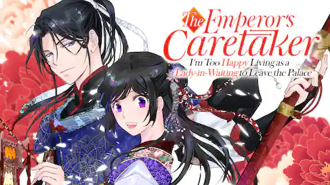 Cover of The Emperor's Caretaker: I'm Too Happy Living as a Lady-in-Waiting to Leave the Palace