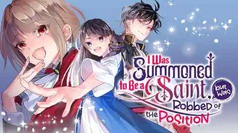 Cover of I Was Summoned to Be a Saint, but Was Robbed of the Position