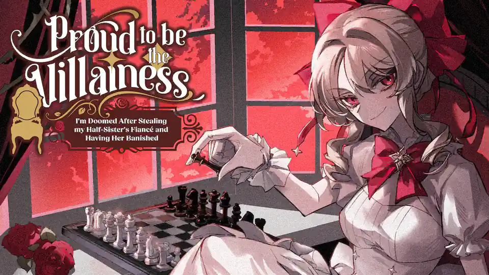 Cover of Proud to be the Villainess: I'm Doomed After Stealing my Half-Sister's Fiance and Having Her Banished