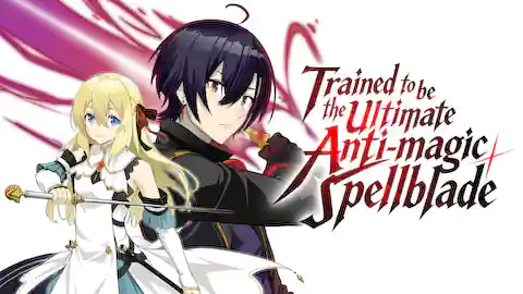 Cover of Trained to be the Ultimate Anti-magic Spellblade (Ranked #null)