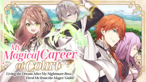 Cover of My Magical Career at Court: Living the Dream After My Nightmare Boss Fired Me from the Mages' Guild!