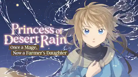 Cover of Princess of Desert Rain: Once a Mage, Now a Farmer's Daughter