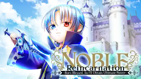 Cover of Noble Reincarnation ~Born Blessed, So I'll Obtain Ultimate Power~ (Ranked #10)