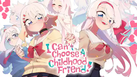 Cover of I Can't Choose A Childhood Friend!