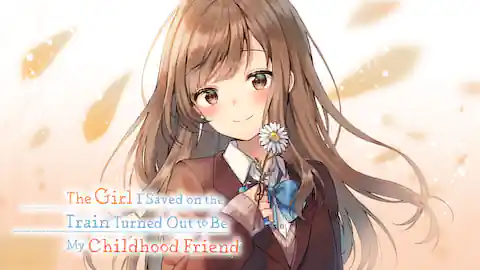 Cover of (#1-#84 -1) The Girl I Saved on the Train Turned Out to Be My Childhood Friend