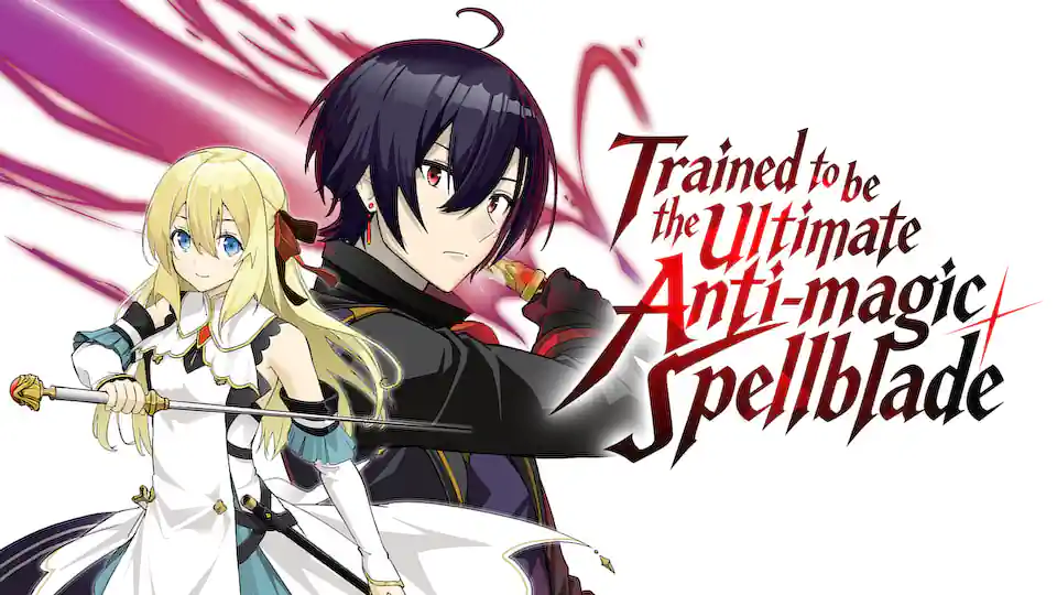 Cover of Trained to be the Ultimate Anti-magic Spellblade