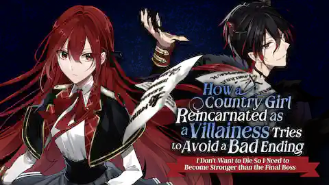 Cover of (All Ch.) How a Country Girl Reincarnated as a Villainess Tries to Avoid a Bad Ending ~I Don’t Want to Die So I Need to Become Stronger than the Final Boss~