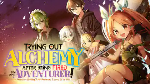 Cover of (All Ch.) Trying Out Alchemy After Being Fired as an Adventurer!: Frontier Settling? No Problem, Leave It to Me!