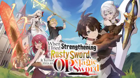 Cover of When I Tried Strengthening a Rusty Sword, It Turned into an OP Magic Sword (Ranked #null)