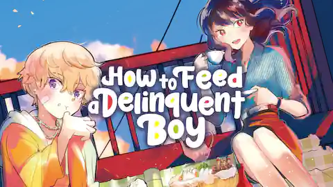 Cover of (Ch.1-5) How to Feed a Delinquent Boy