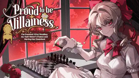 Cover of (Ch.1-23) Proud to be the Villainess: I'm Doomed After Stealing my Half-Sister's Fiance and Having Her Banished