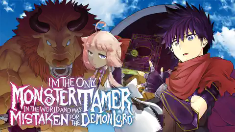 Cover of I'm the Only Monster Tamer in the World and Was Mistaken for the Demon Lord