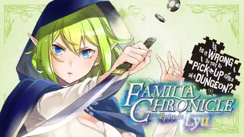 Cover of Is It Wrong to Try to Pick Up Girls in a Dungeon? Familia Chronicle Episode Lyu