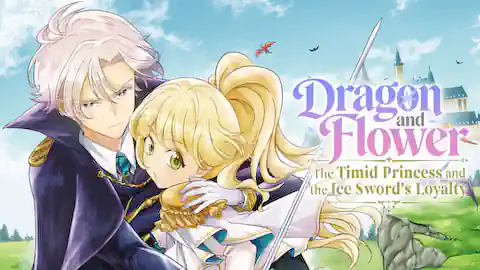 Cover of (Ch.1-10) Dragon and Flower: The Timid Princess and the Ice Sword’s Loyalty