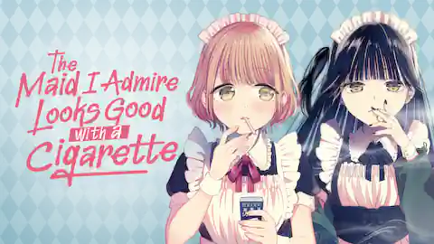 Cover of The Maid I Admire Looks Good with a Cigarette