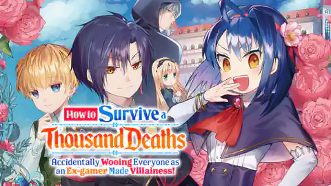 Cover of (All Ch.) How to Survive a Thousand Deaths: Accidentally Wooing Everyone as an Ex-gamer Made Villainess!