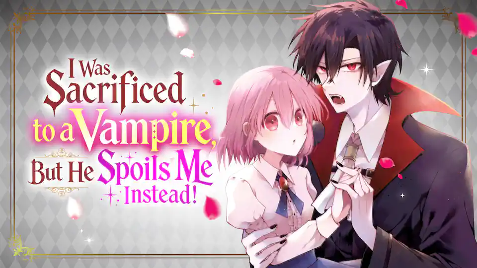 Cover of I Was Sacrificed to a Vampire, But He Spoils Me Instead!
